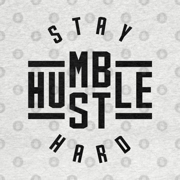 Stay Humble Hustle Hard v2 by brogressproject